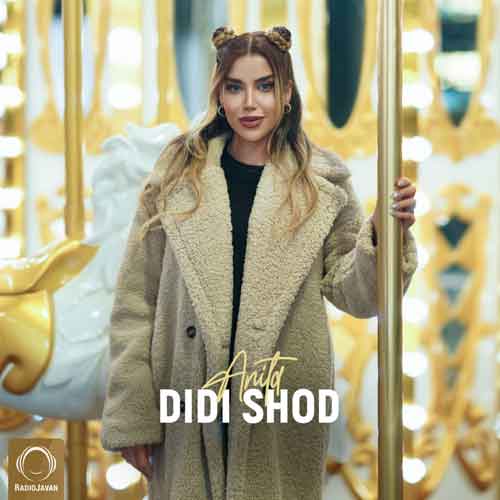 دانلود آهنگ دیدی شد آنیتا